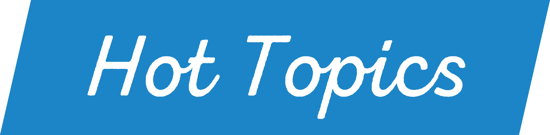 Hot Topics